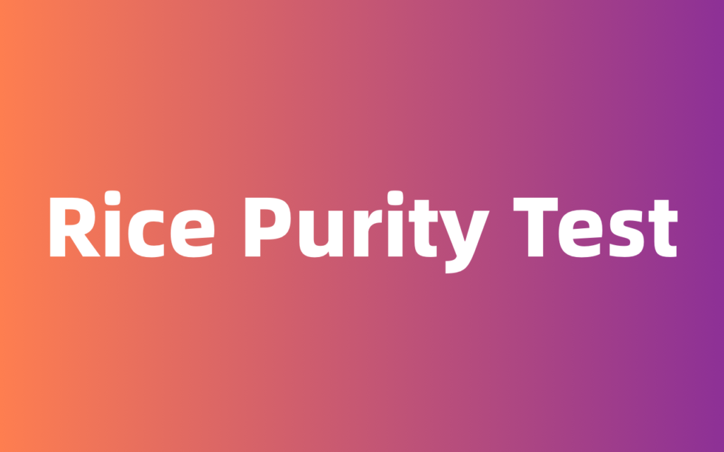 What Does It Mean If Your Rice Purity Test Score Is High?